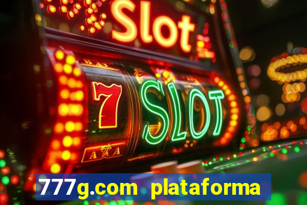 777g.com plataforma de jogos